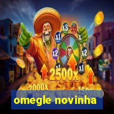 omegle novinha