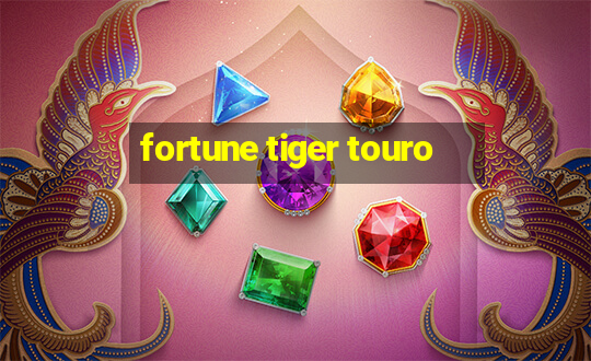 fortune tiger touro