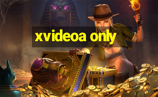 xvideoa only