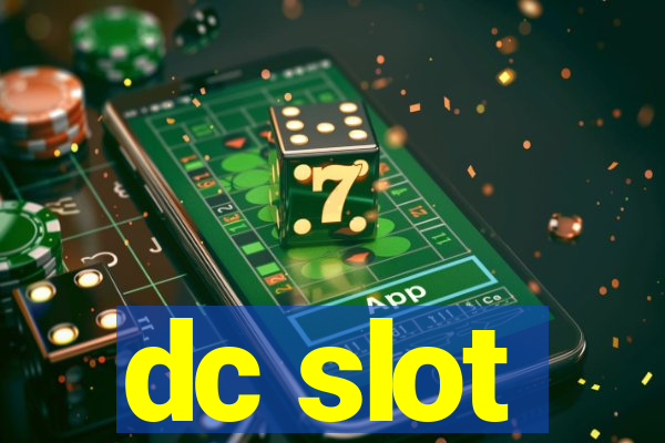 dc slot