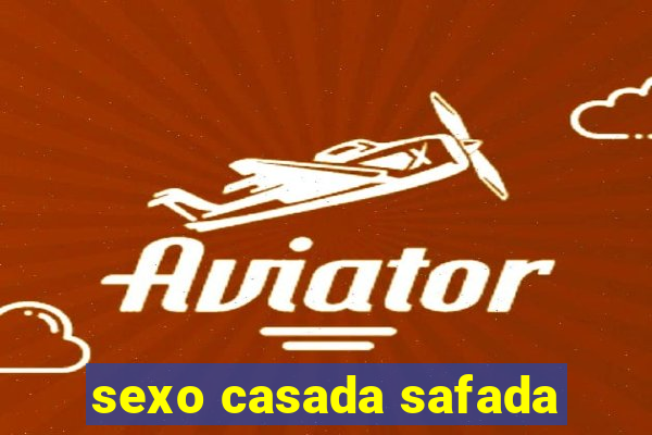 sexo casada safada