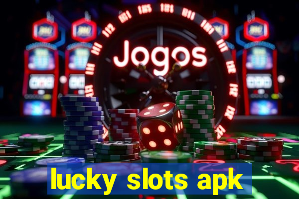 lucky slots apk