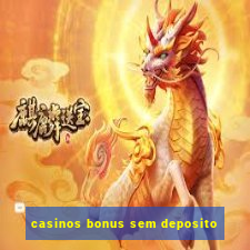 casinos bonus sem deposito