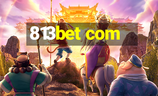 813bet com