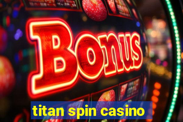 titan spin casino