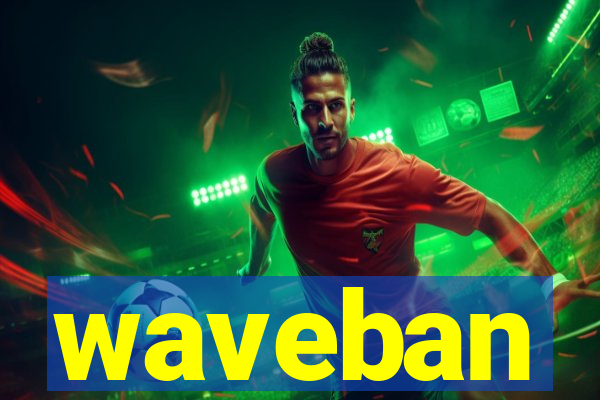 waveban