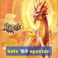 bets 160 apostas