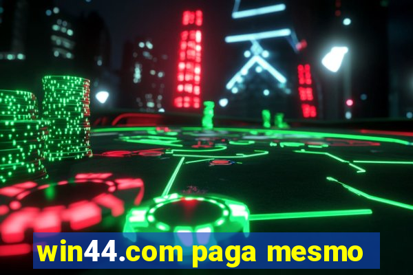 win44.com paga mesmo