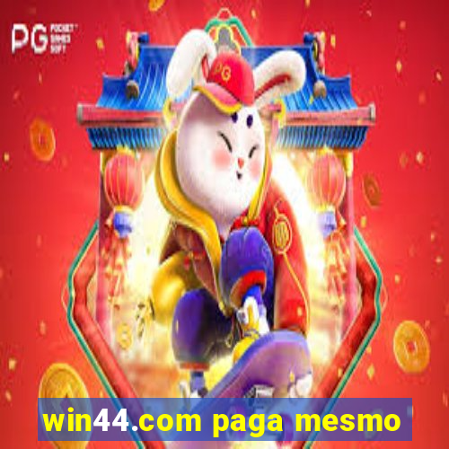 win44.com paga mesmo