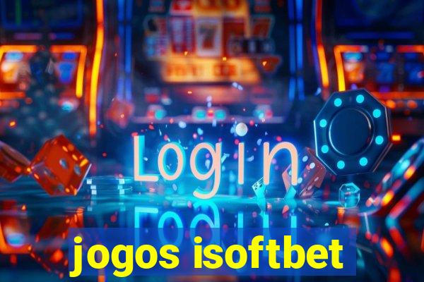 jogos isoftbet