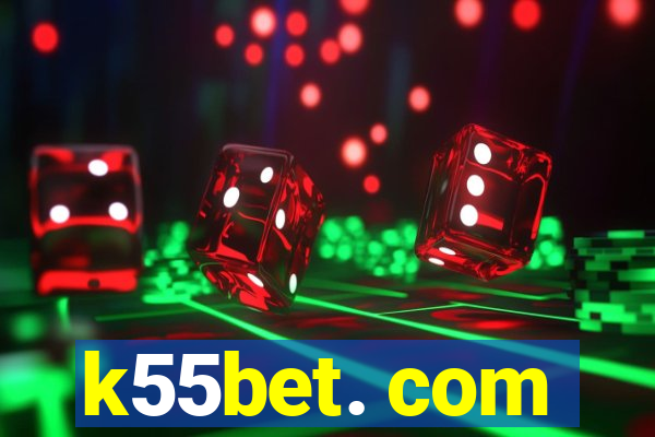 k55bet. com