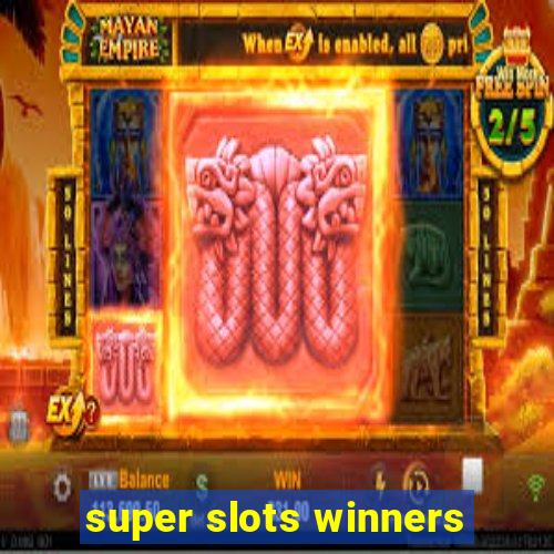 super slots winners