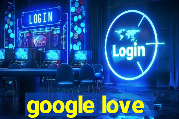 google love