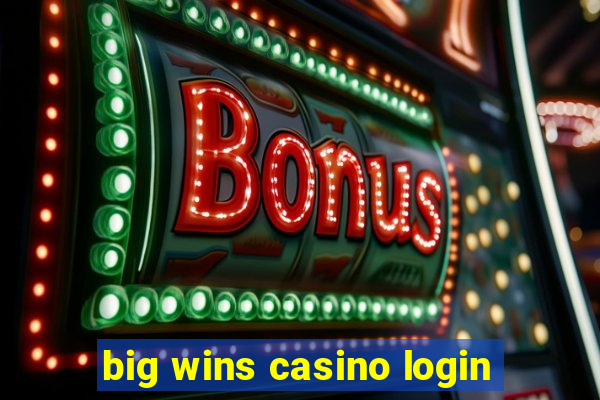 big wins casino login