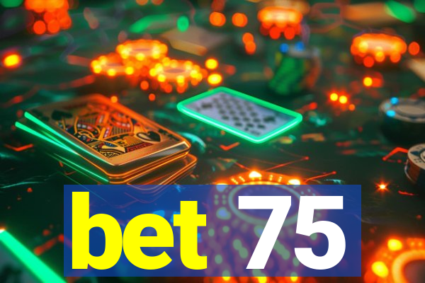 bet 75