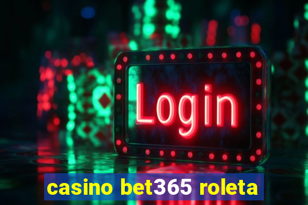 casino bet365 roleta