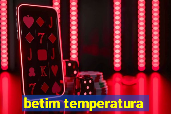 betim temperatura