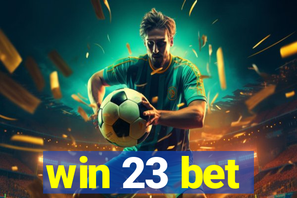 win 23 bet