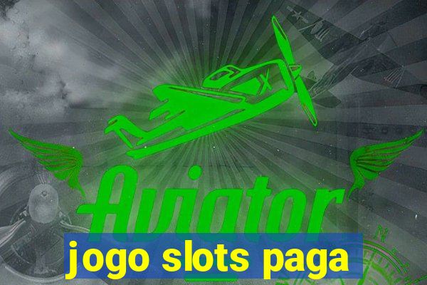 jogo slots paga