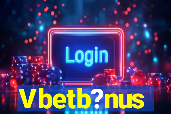 Vbetb?nus