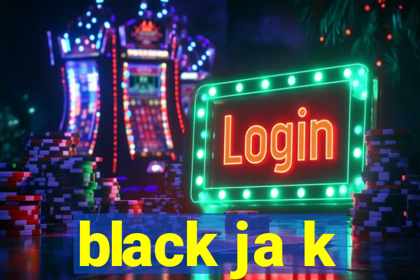 black ja k