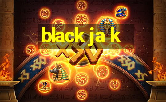 black ja k