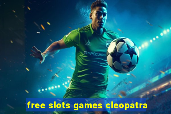 free slots games cleopatra