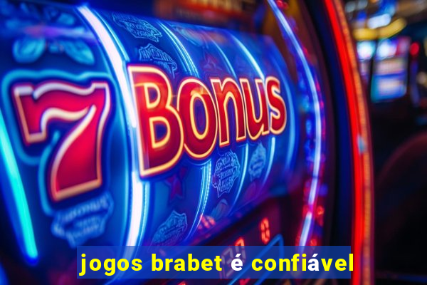 jogos brabet é confiável