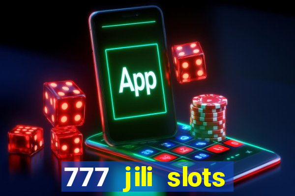 777 jili slots online games