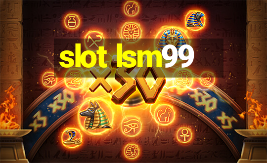 slot lsm99