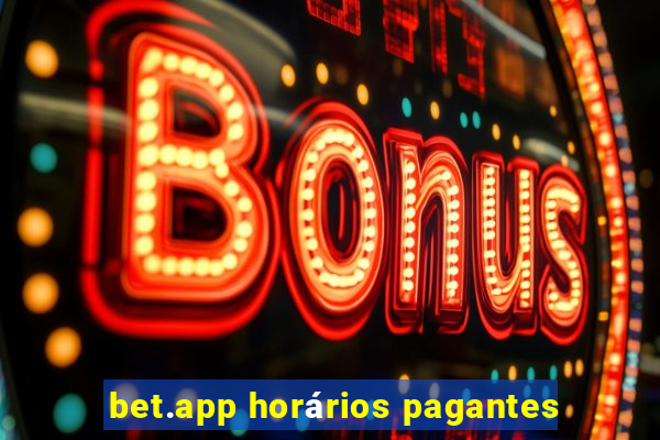 bet.app horários pagantes