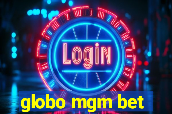 globo mgm bet