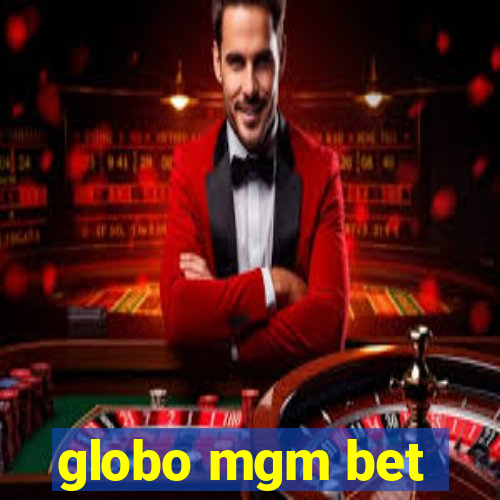 globo mgm bet