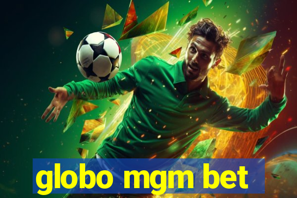 globo mgm bet