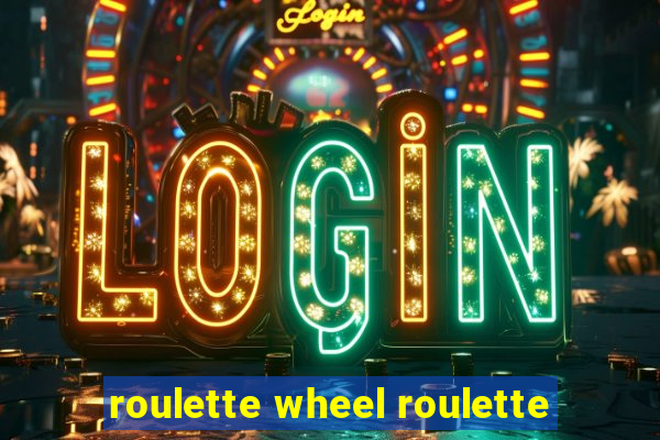 roulette wheel roulette