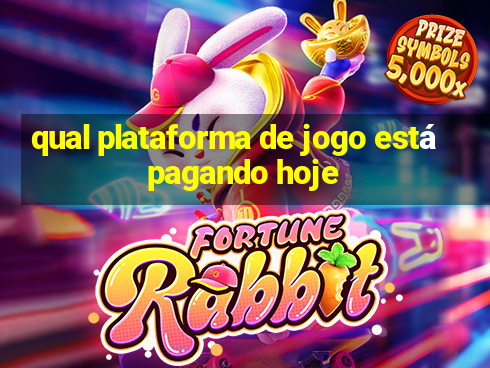 qual plataforma de jogo está pagando hoje