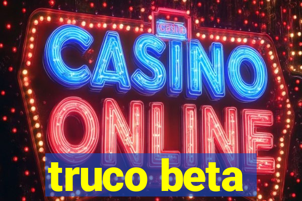 truco beta