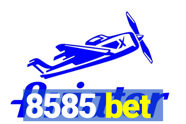 8585 bet