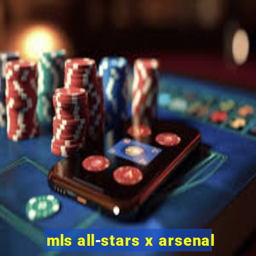 mls all-stars x arsenal