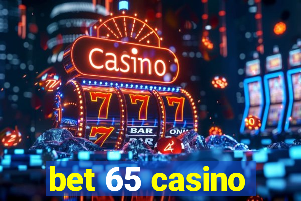 bet 65 casino