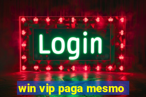 win vip paga mesmo