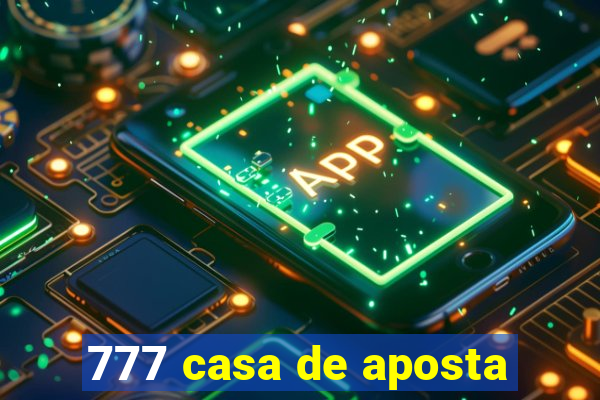 777 casa de aposta