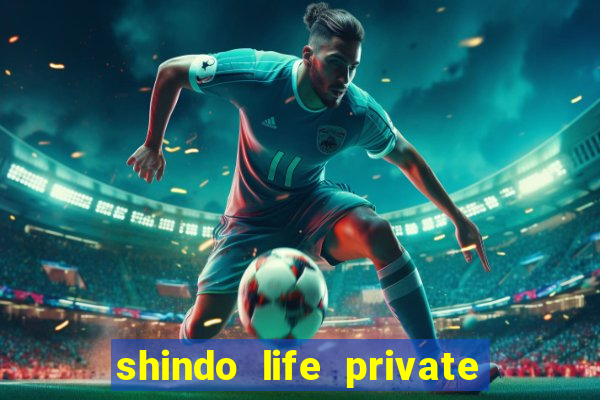 shindo life private server codes