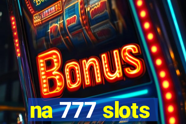 na 777 slots