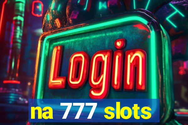 na 777 slots