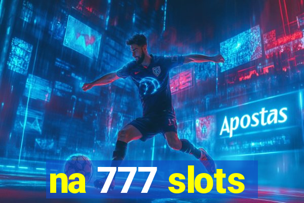 na 777 slots