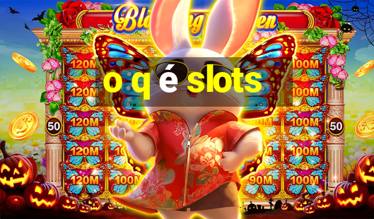 o q é slots