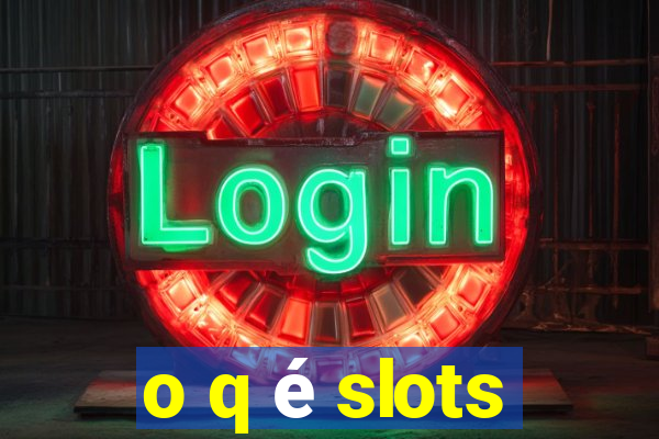 o q é slots