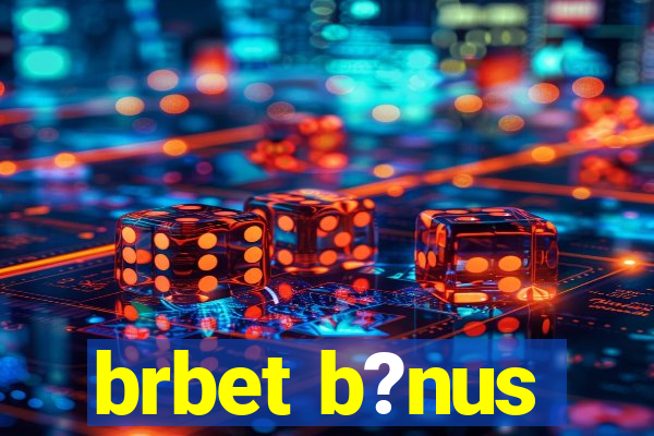 brbet b?nus