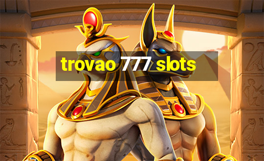 trovao 777 slots